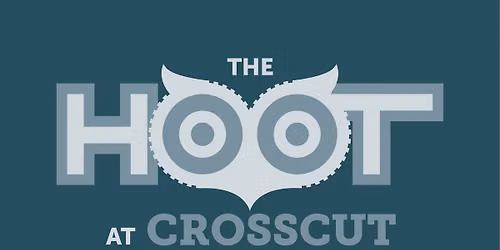The Hoot at Crosscut