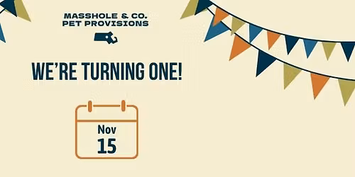Masshole & Co Pet Provisions Turns 1!