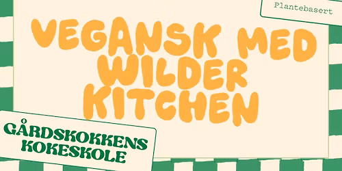 Vegansk matlaging med Wilder Kitchen \ud83e\udd66\ud83e\udd6c\ud83e\uded2\ud83d\udc9a G\u00e5rdskokkens kokeskole