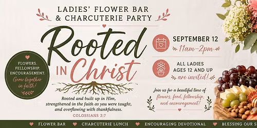 "Rooted In Christ" Ladies' Flower Bar and Charcuterie Party