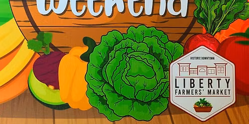 June Wellness Weekend at the Historic Downtown Liberty Farmers Market 