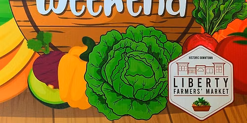June Wellness Weekend at the Historic Downtown Liberty Farmers Market 