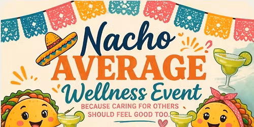 Nacho Average Wellness Event 5\/7\/2026