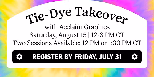 Tie-Dye Takeover with Acclaim Graphics