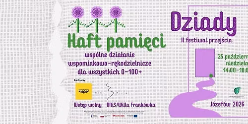 \u201eDZIADY \u2013 FESTIWAL PRZEJ\u015aCIA\u201d. HAFT PAMI\u0118CI \u2013 DZIA\u0141ANIE WSP\u00d3LNE