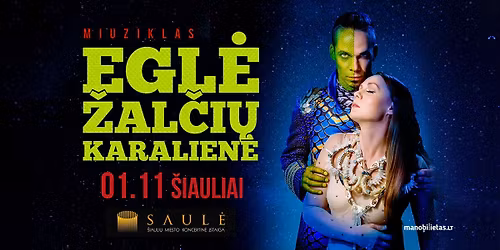 Miuziklas Egl\u0117 \u017dal\u010di\u0173 Karalien\u0117 | \u0160iauliai