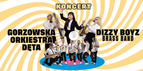 Gorzowska Orkiestra D\u0119ta & Dizzy Boyz Brass Band