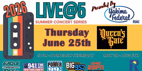 Live @ 5 Presented by Yakima Federal Savings & Loan w\/ Queen's Gate Band