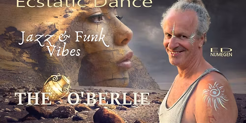 Ecstatic Dance Nijmegen \u2502"JAZZ & FUNK VIBES" DJ THE O'BERLIE \u2502 09\/05