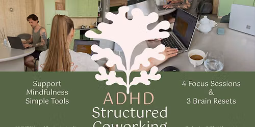 ADHD Structured Coworking: Focus Sessions & Brain Resets