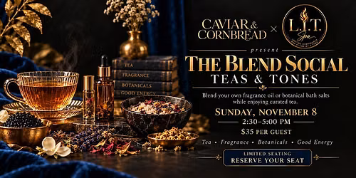 The Blend Social: Teas & Tones