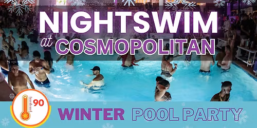 \u2705 Free Entry - Nightswim - Hip Hop Winter Pool Party at Cosmopolitan
