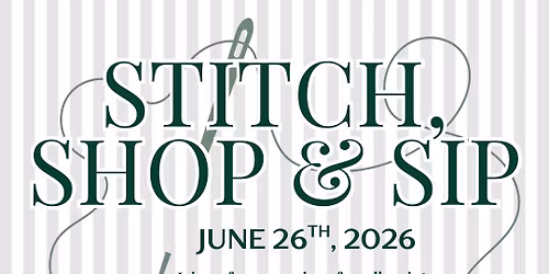 Stitch, Shop, & Sip