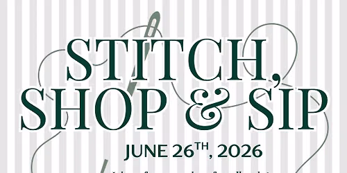 Stitch, Shop, & Sip