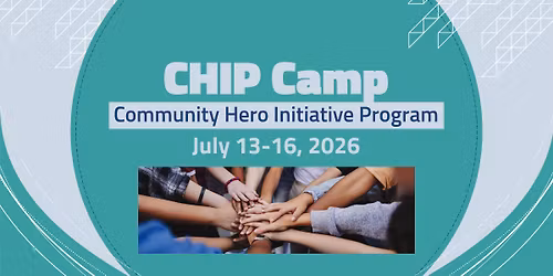 CHIP Camp - Community Hero Initiative Program