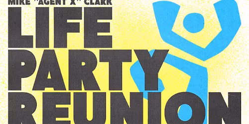 MIKE 'AGENT X' CLARK LIFE PARTY REUNION
