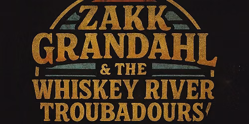 Zakk Grandahl and The Whiskey River Troubadours at Dells Downtowner at Riverwalk Pub