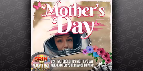 Mother's Day Spin to Win Weekend