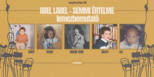 Abel Label - "Semmi \u00e9rtelme" lemezbemutat\u00f3