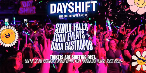 Dayshift - The 30+ Daytime Party - Sioux Falls