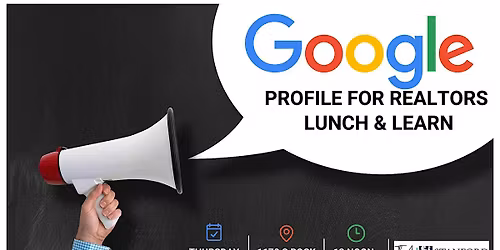 Google Profile for Realtors & Business Owners: Lunch & Learn