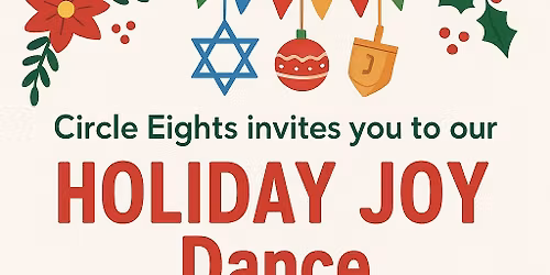 \ud83c\udf84\u2728 Circle Eights invites you to our HOLIDAY JOY Dance! \u2728\ud83c\udf84