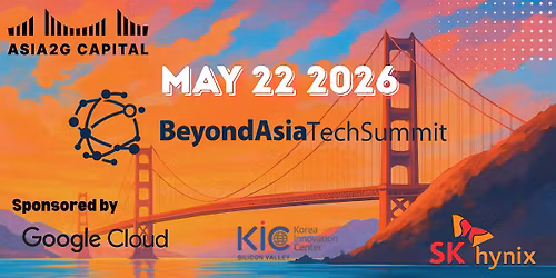 2026 BeyondAsiaTechSummit: Empowering Global Innovation through Asian Tech
