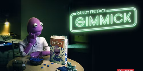 Randy Feltface - GIMMICK I Z\u00fcrich