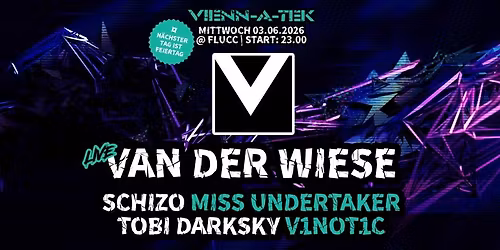 Vienn_a_Tek + van der Wiese ( live )  + many more + n\u00e4chster Tag Feiertag \ud83d\udca5