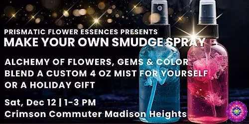 \u2728 Make Your Own Smudge Spray: Alchemy of Flowers, Gems and Color \u2728