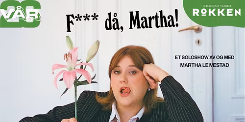 Faen d\u00e5, Martha! \/\/ ROKKEN