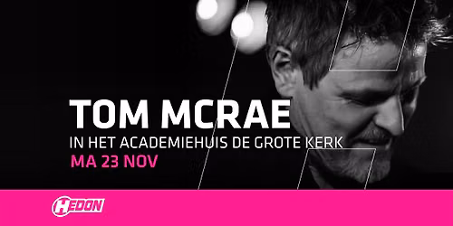 TOM MCRAE | ACADEMIEHUIS DE GROTE KERK