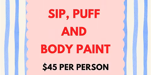 SIP, PUFF AND BODY PAINT @ Baltimore's BEST Art Gallery!