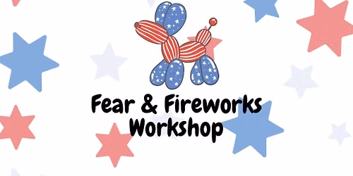 Fear + Fireworks Workshop \ud83c\udf86
