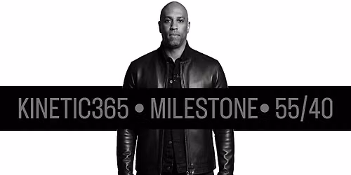 KINETIC365\u2019S \u2022 MILESTONE 55\/40 \u2022 DAY PARTY