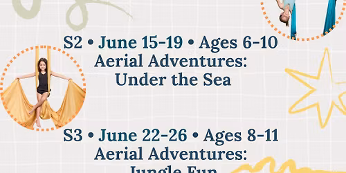 Aerial Arts Summer Camp Session 1 \u2022 June 1st-5th \u2022 Ages 3-5 \u2022 Aerial Adventures: Jungle Fun