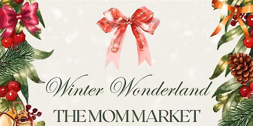 The Mom Market: Winter Wonderland
