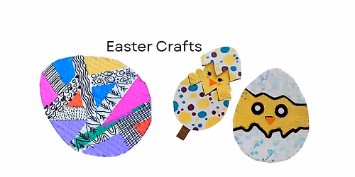 Easter  Crafts Workshop: Kids and  Parents are Welcome