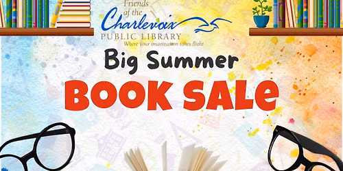Friends of the Charlevoix Public Library Big Summer Book Sale!
