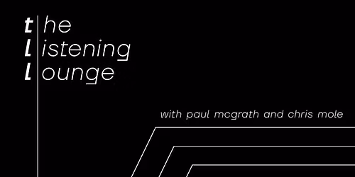 The Listening Lounge With Paul McGrath & Chris Mole