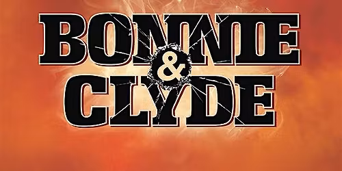 River Stone Theatre Company presents: Bonnie & Clyde