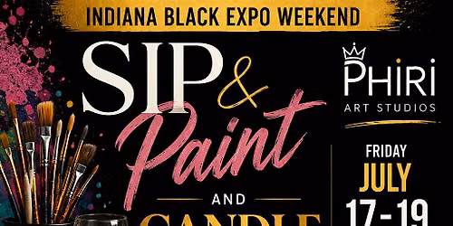 Indiana Black Expo Weekend Sip & Paint | Phiri Art Studios
