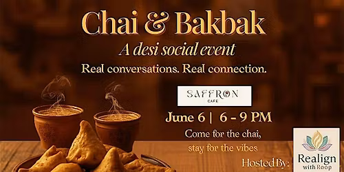 Chai & Bakbak: A Desi Social Event
