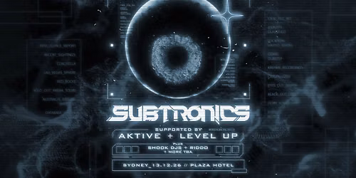 SUBTRONICS | SYDNEY | SUPPORTED BY LEVEL UP + AKTIVE