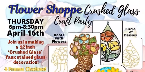 Flower Shoppe Crushed Glass Craft Party