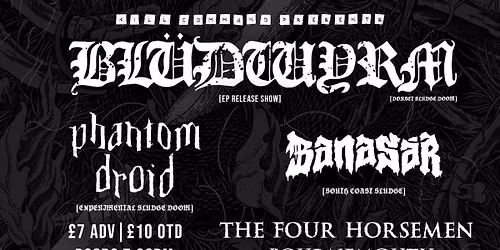 Bl\u00fcdwyrm - (EP Release Show) with Phantom Droid &amp; Banas\u00e1r