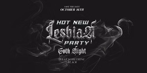 HOT NEW LESBIAN PARTY: GOTH NIGHT