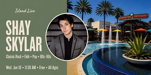  Island Live: Shay Skylar at The Island at Carlsbad