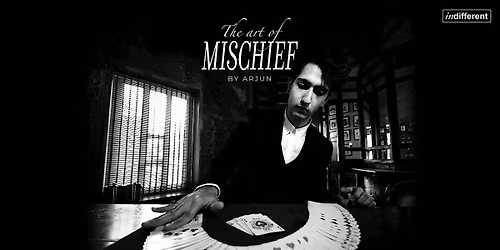 The Art of Mischief by Arjun