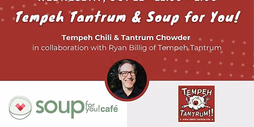 Tempeh Tantrum & Soup for You! Collaboration